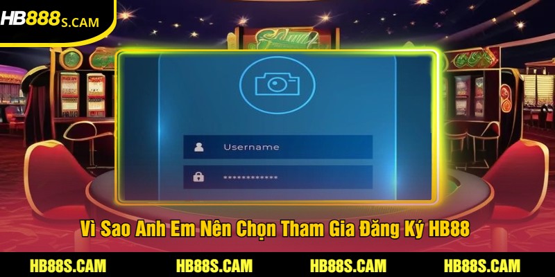 Hướng Dẫn Thao Tác Đăng Ký HB88 Chi Tiết Cho Anh Em 1 Vì Sao Anh Em Nên Chọn Tham Gia Đăng Ký HB88